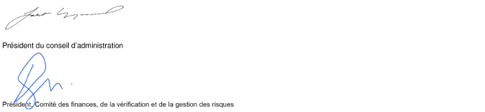 Signatures du Board Président du conseil d'administration, et Président, Comité des finances, de la vérification et de la gestion des risques