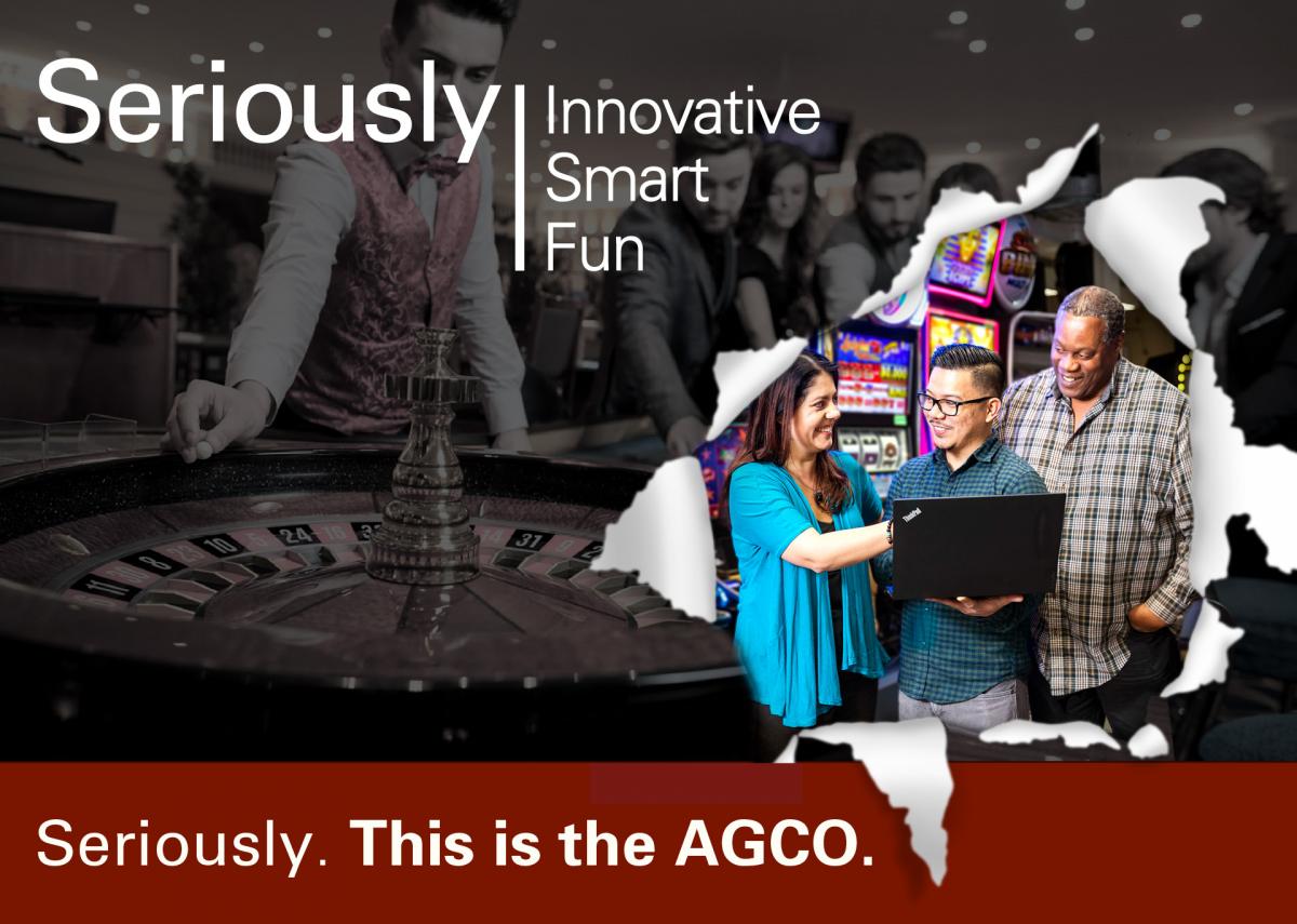 Background image of people playing roulette in a Casino with another image on the foreground showing 3 AGCO employees talking. Text on top of the image states "Seriously, Innovative, Smart, Fun". Text on the bottom states "Seriously. This is the AGCO."