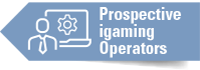 Prospective igaming Operators